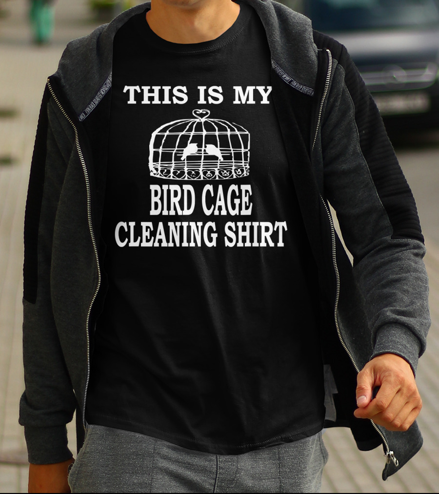 This Is My Bird Cage Cleaning Shirt Birdcage Image T-Shirt