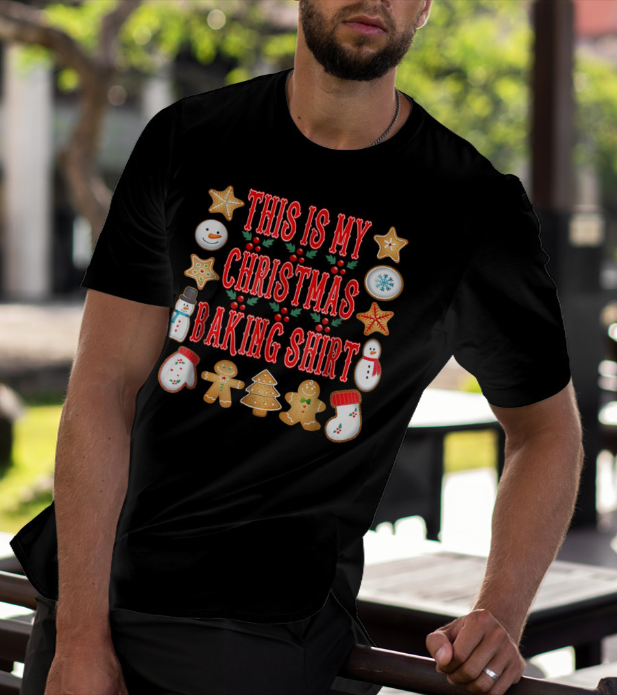 This Is My Christmas Baking Shirt Gingerbread Cookies Snowman Holiday T-Shirt