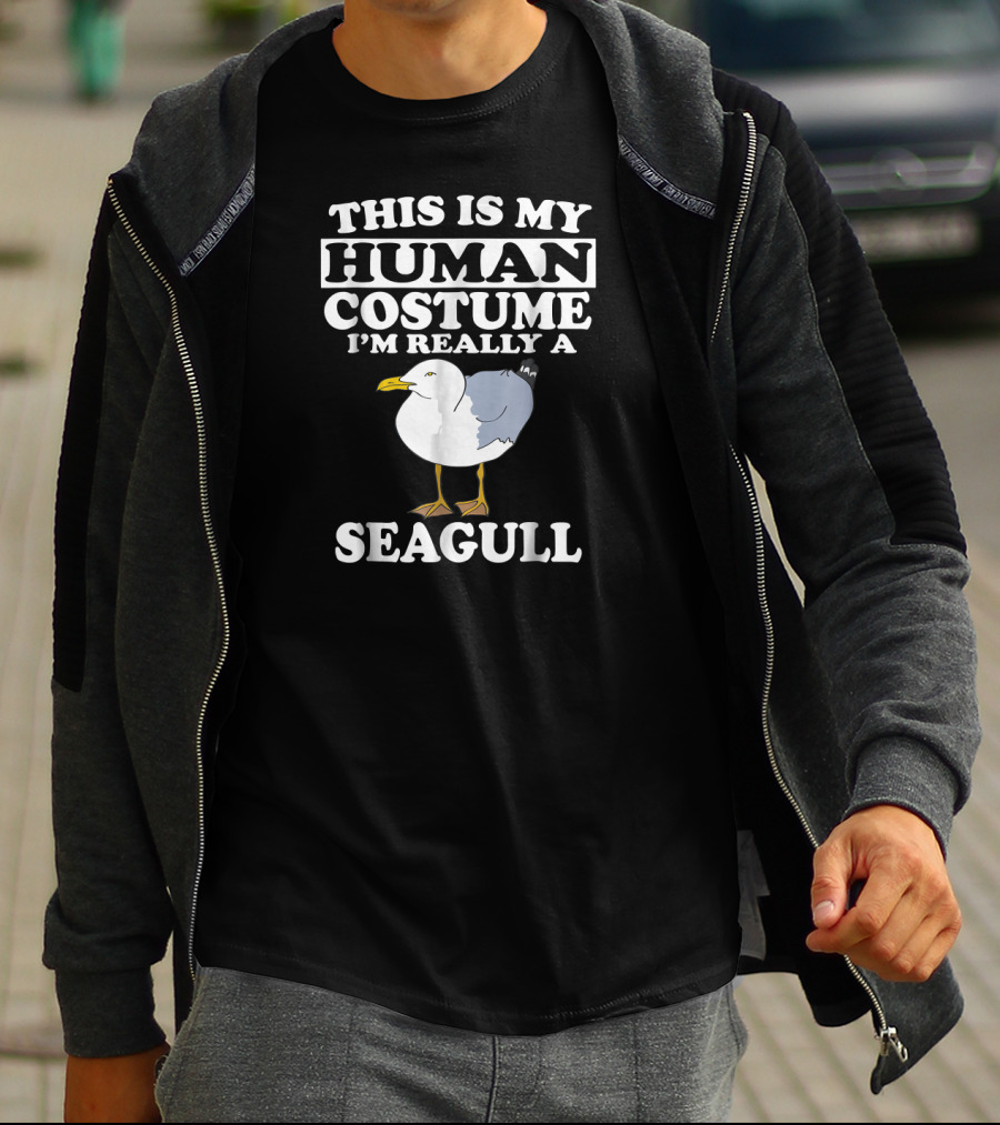 This Is My Human Costume I'm Really A Seagull T-Shirt