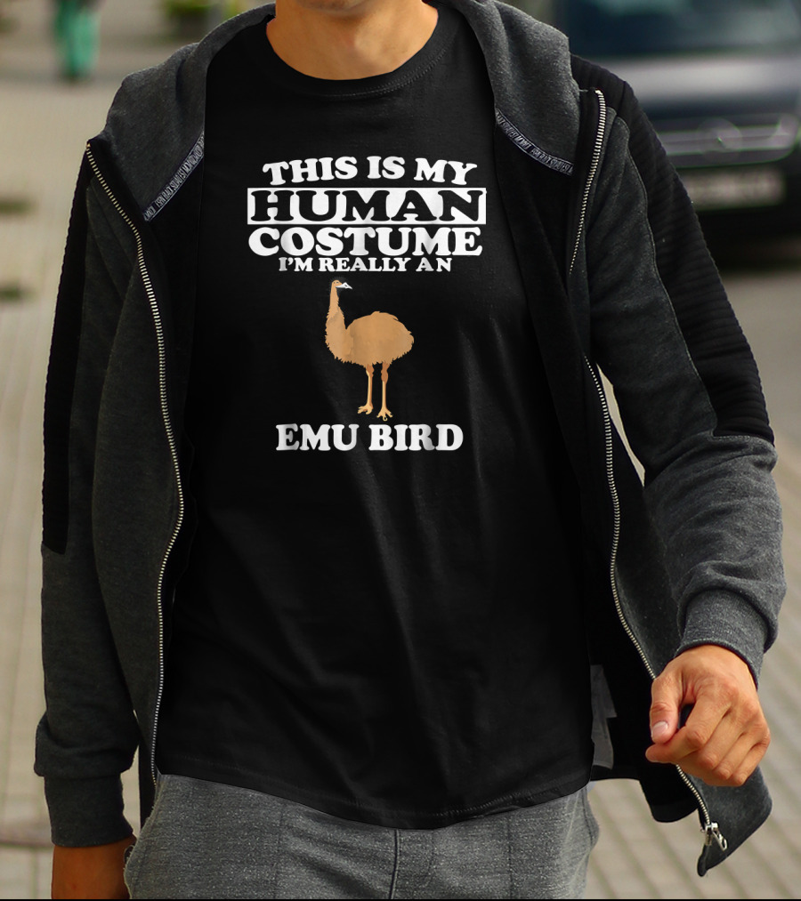 This Is My Human Costume I'm Really An Emu Bird T-Shirt