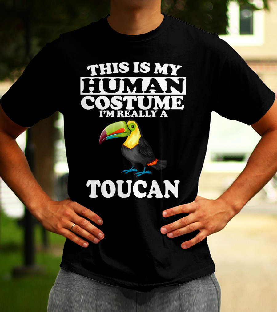 This Is My Human Costume I'm Really A Toucan T-Shirt