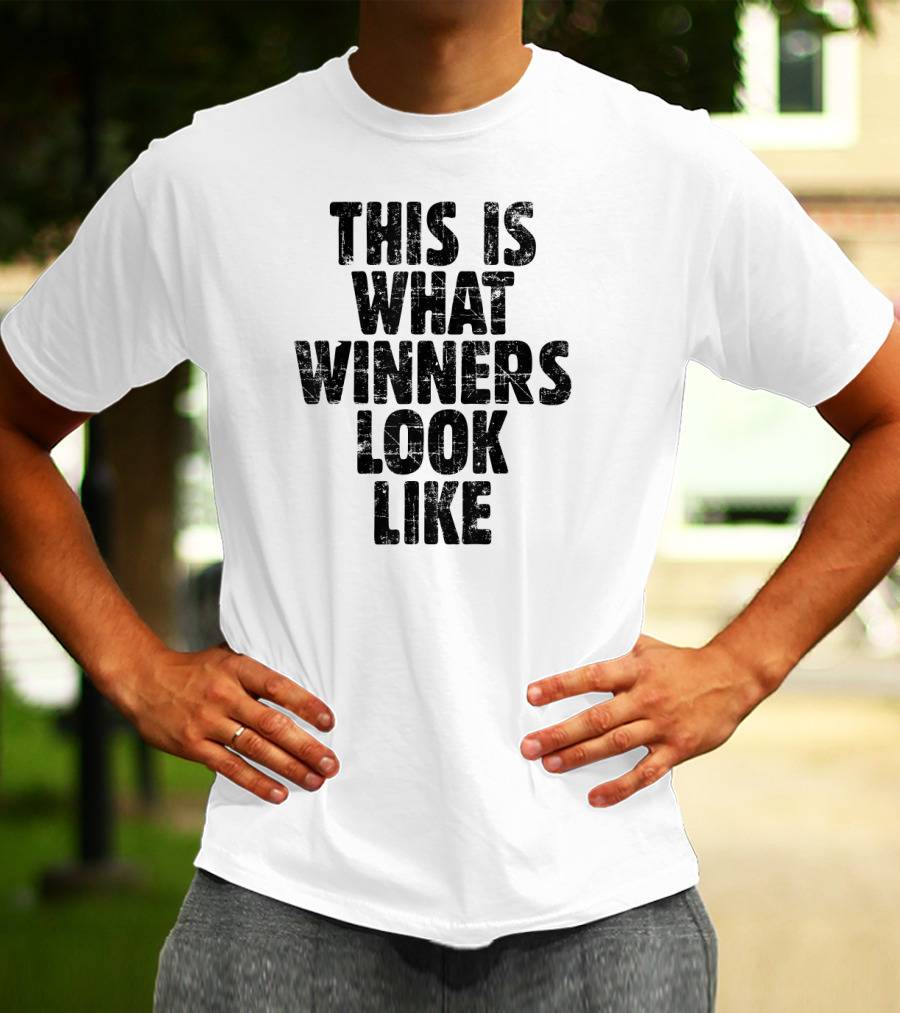This Is What Winners Look Like T-Shirt