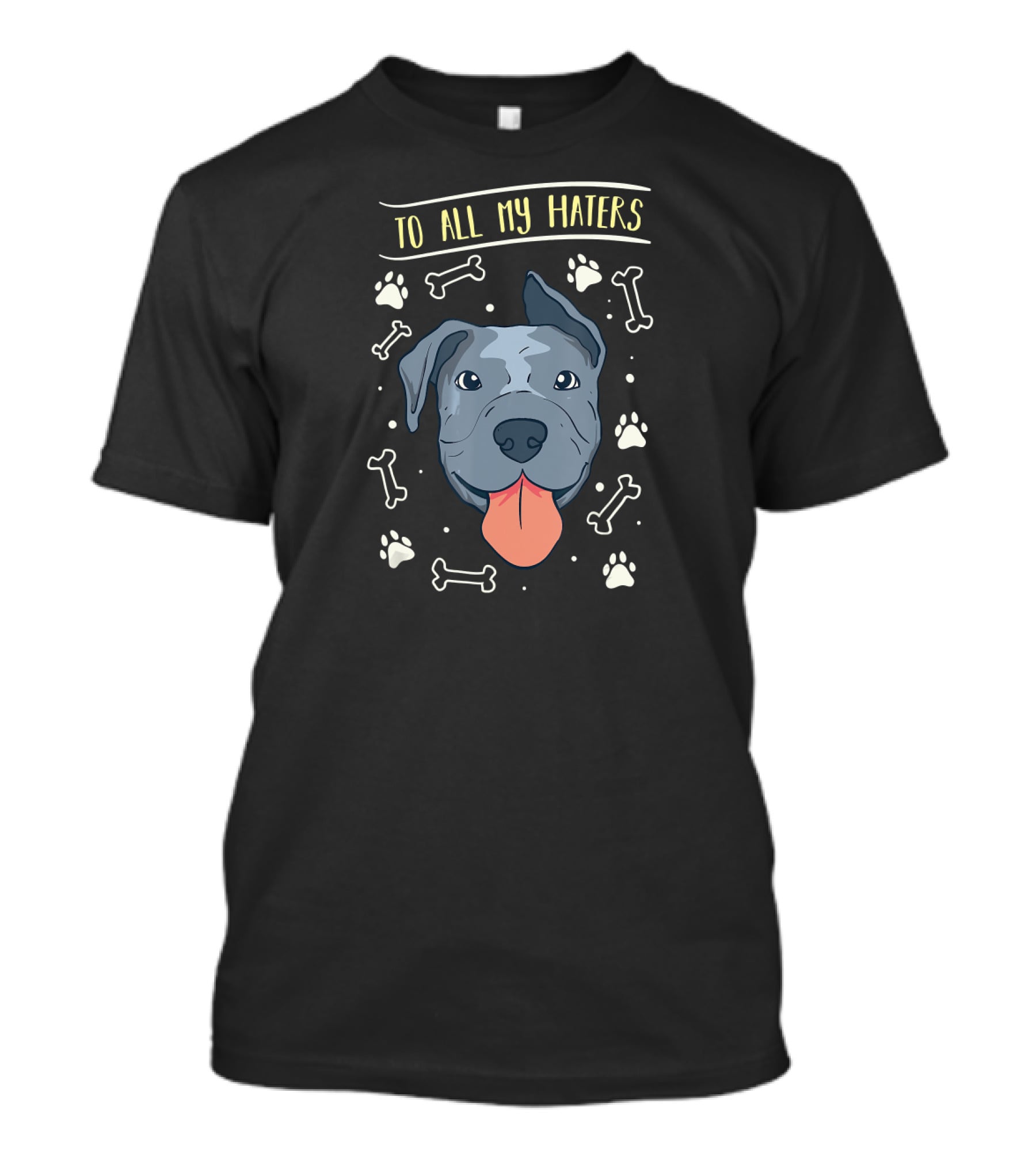 To All My Haters Pitbulls Paw Prints Bones T-Shirt