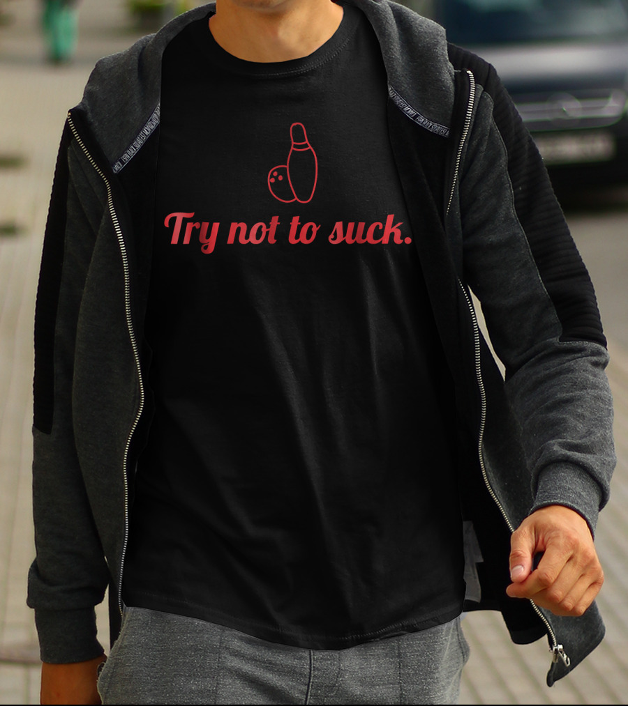 Try Not To Suck Bowling Pin And Ball Icon Sarcastic T-Shirt