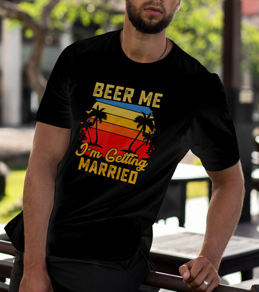 Beer Me I'm Getting Married Sunset Palm Trees T-Shirt