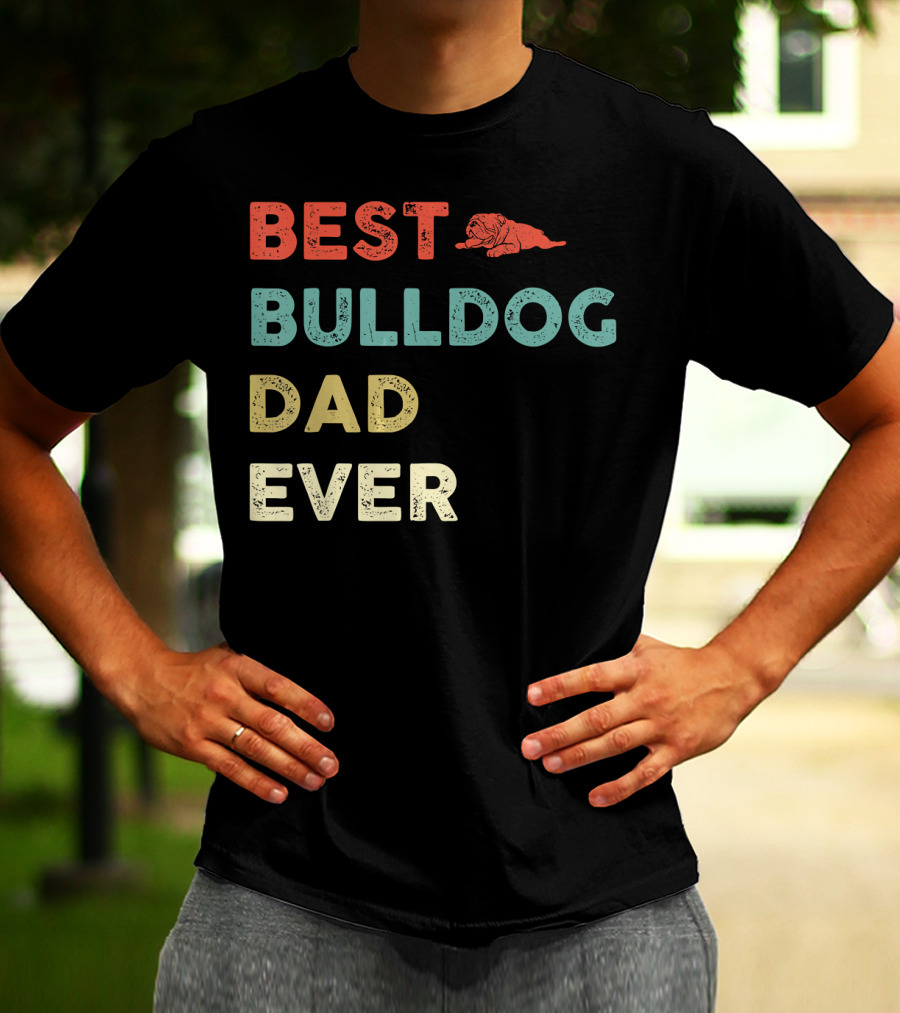 Best Bulldog Dad Ever Vintage Bulldog T-Shirt