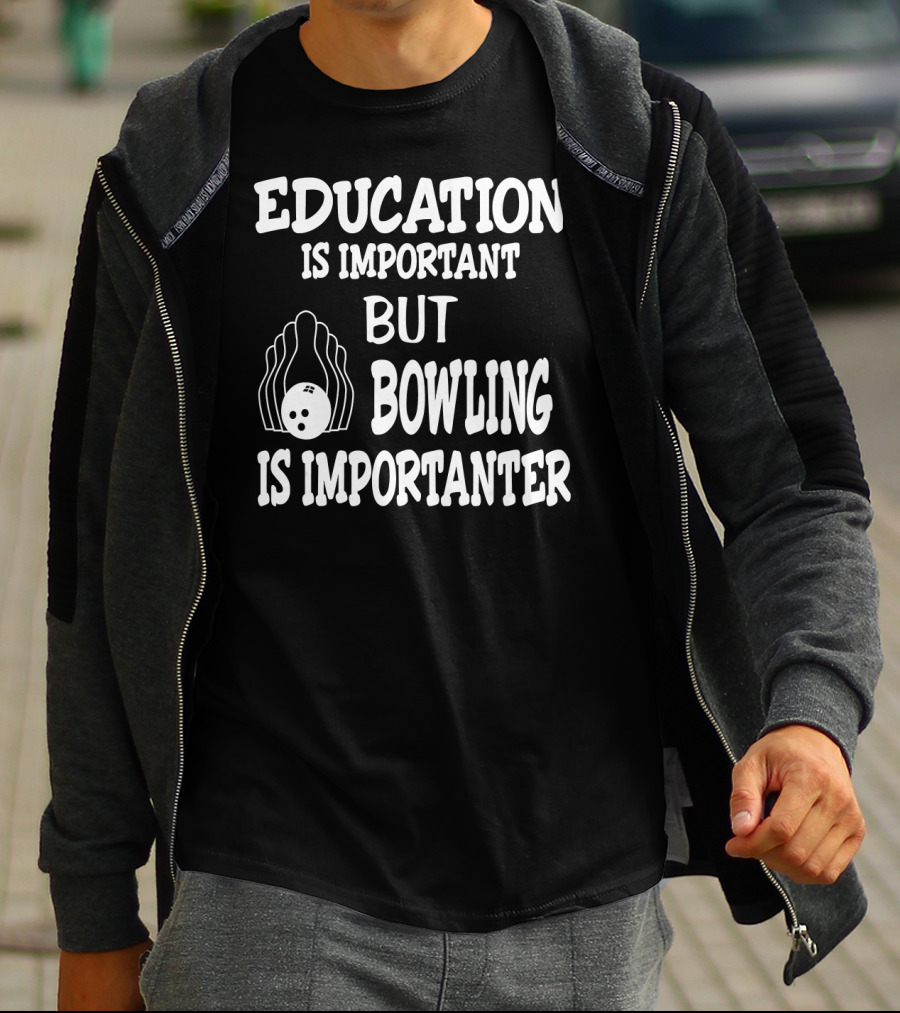 Education Is Important But Bowling Is Importanter Vintage Bowling Funny For Bowler T-Shirt