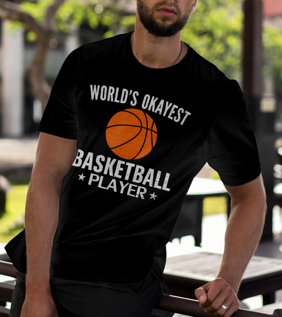 World's Okayest Basketball Player T-Shirt