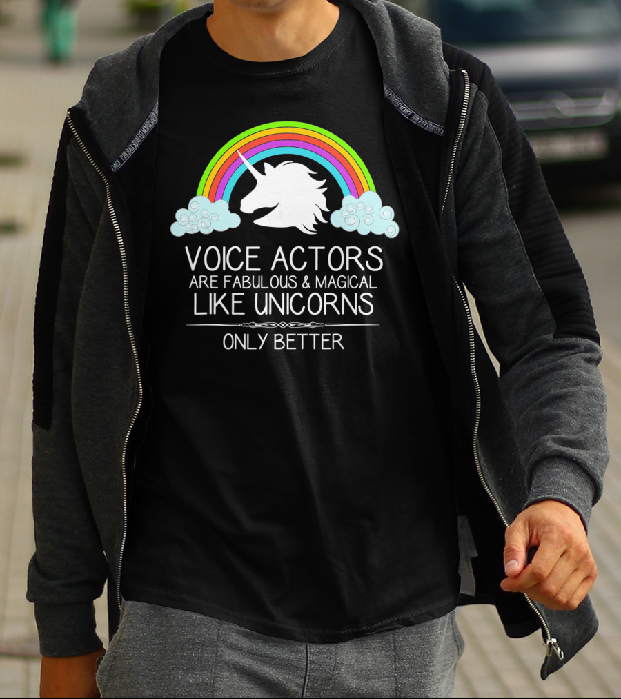 Voice Actors Are Fabulous And Magical Like Unicorns Only Better T-Shirt