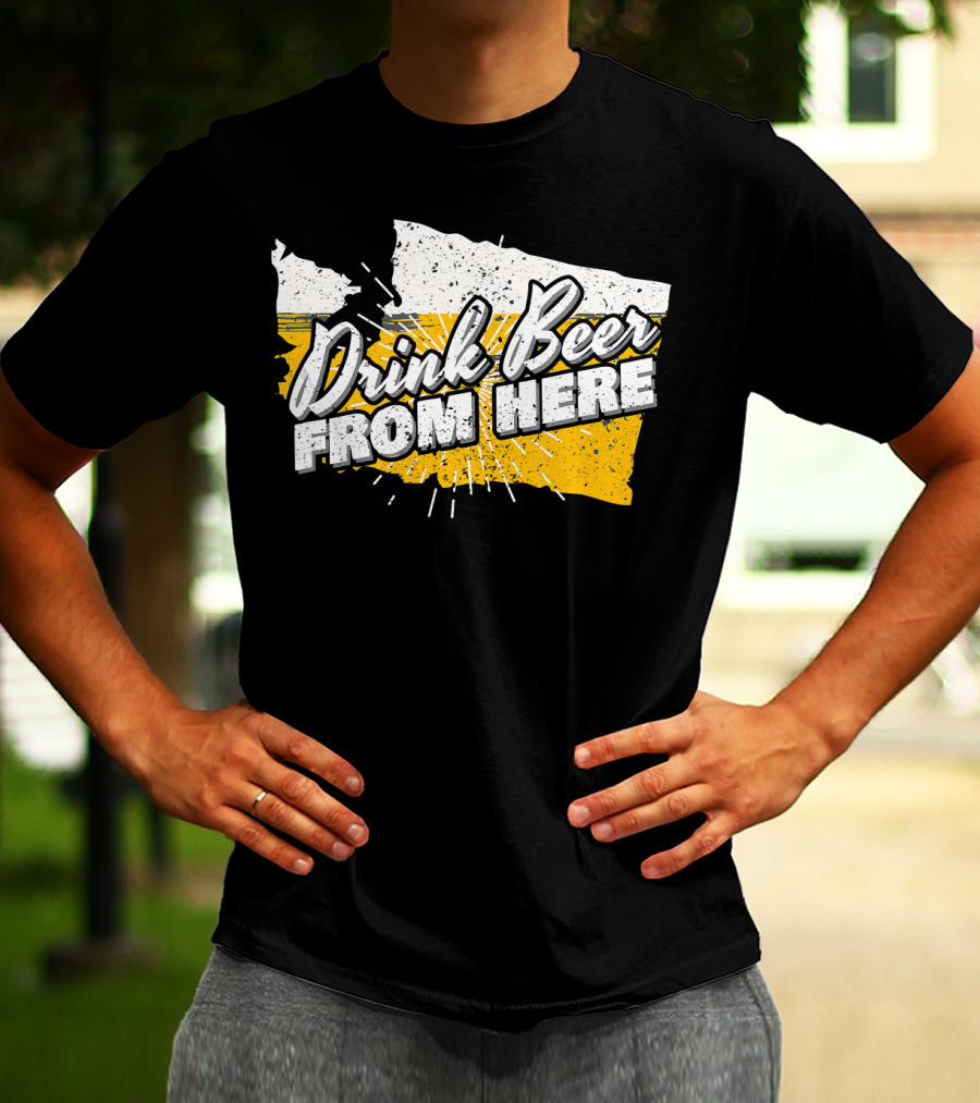 Washington State Drink Beer From Here Birthday T-Shirt