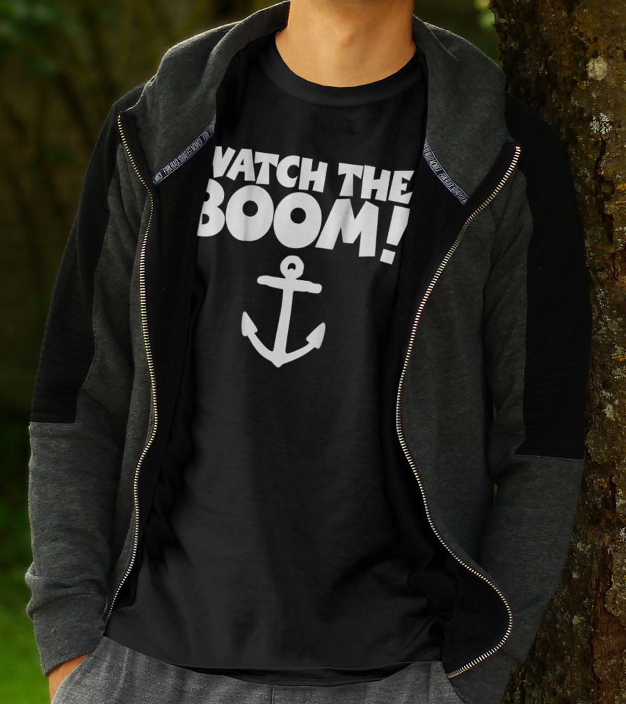 WATCH THE BOOM Sailing Anchor T-Shirt