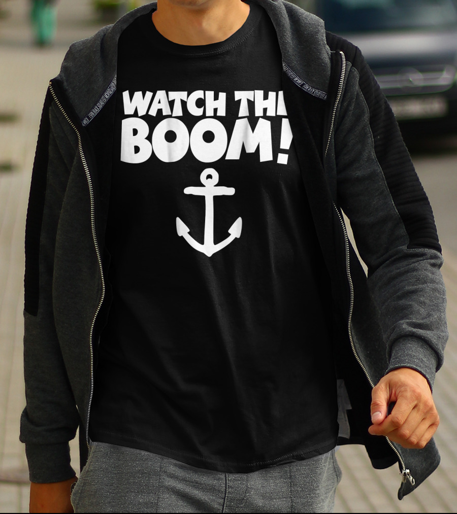 WATCH THE BOOM Sailing Anchor T-Shirt