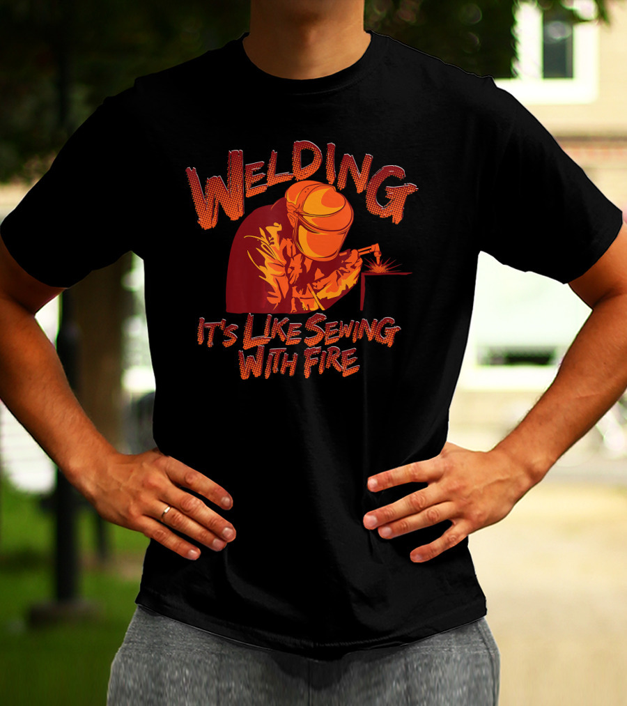 Welding It's Like Sewing With Fire Helmet Sparks T-Shirt