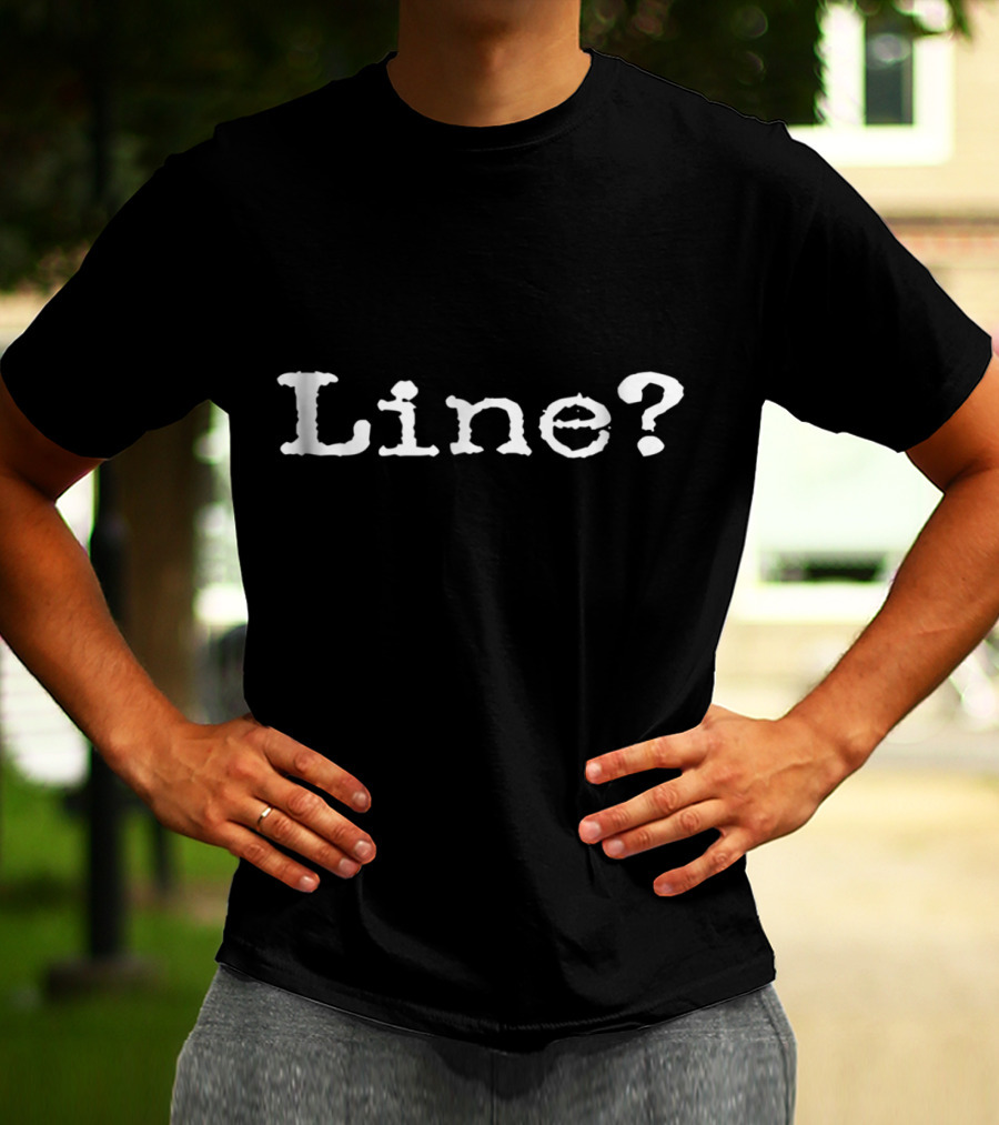 Line? What's My Line Funny Theatre Actor Actress T-Shirt