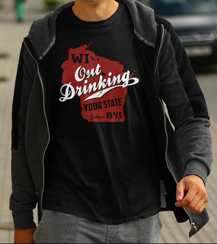 WI Out Drinking Your State Since 1848 Red Map T-Shirt