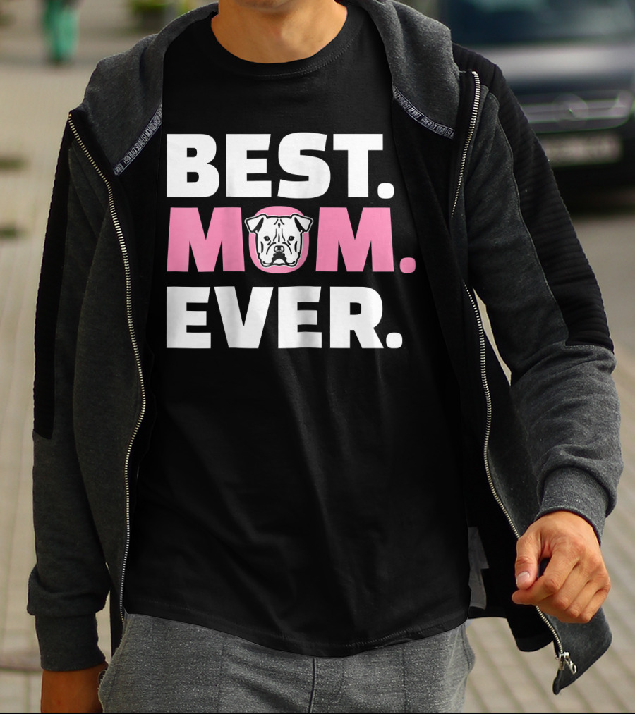 Best Mom Ever American Bulldog T-Shirt