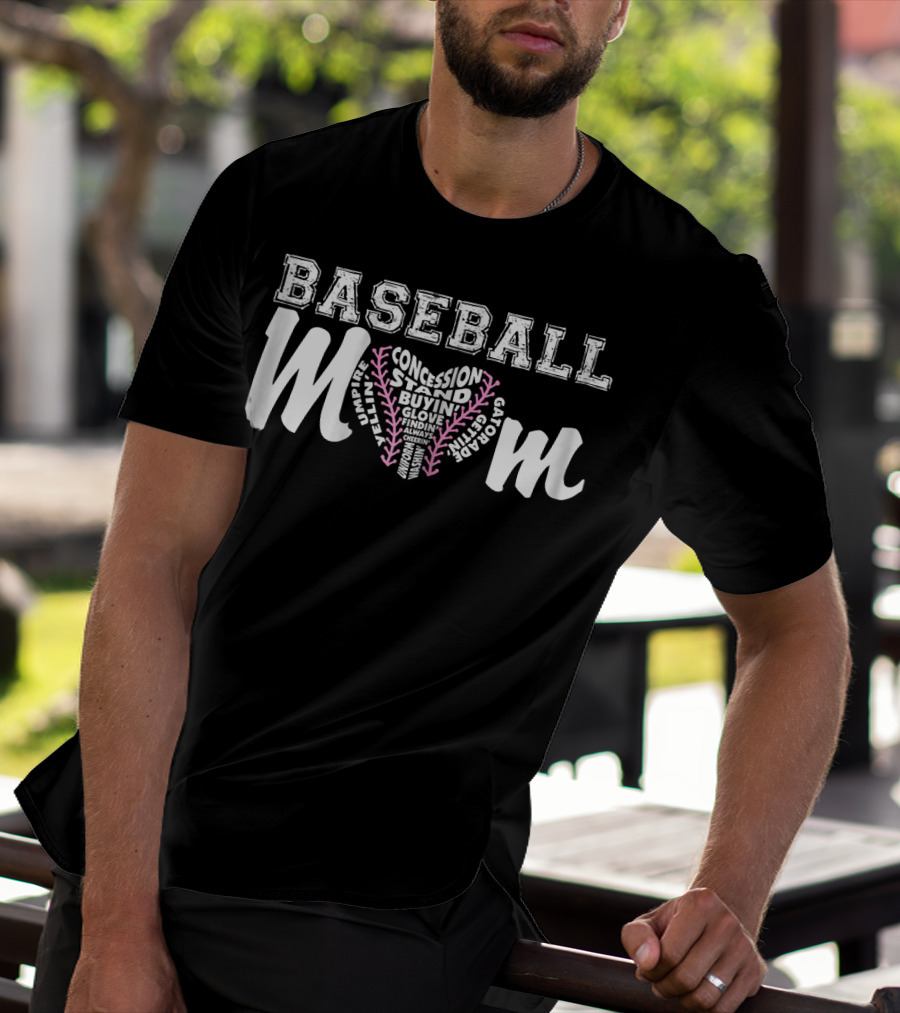 Baseball Mom Concession Stand Buying Glove Finding Always Cheering Umpire Gatorade T-Shirt