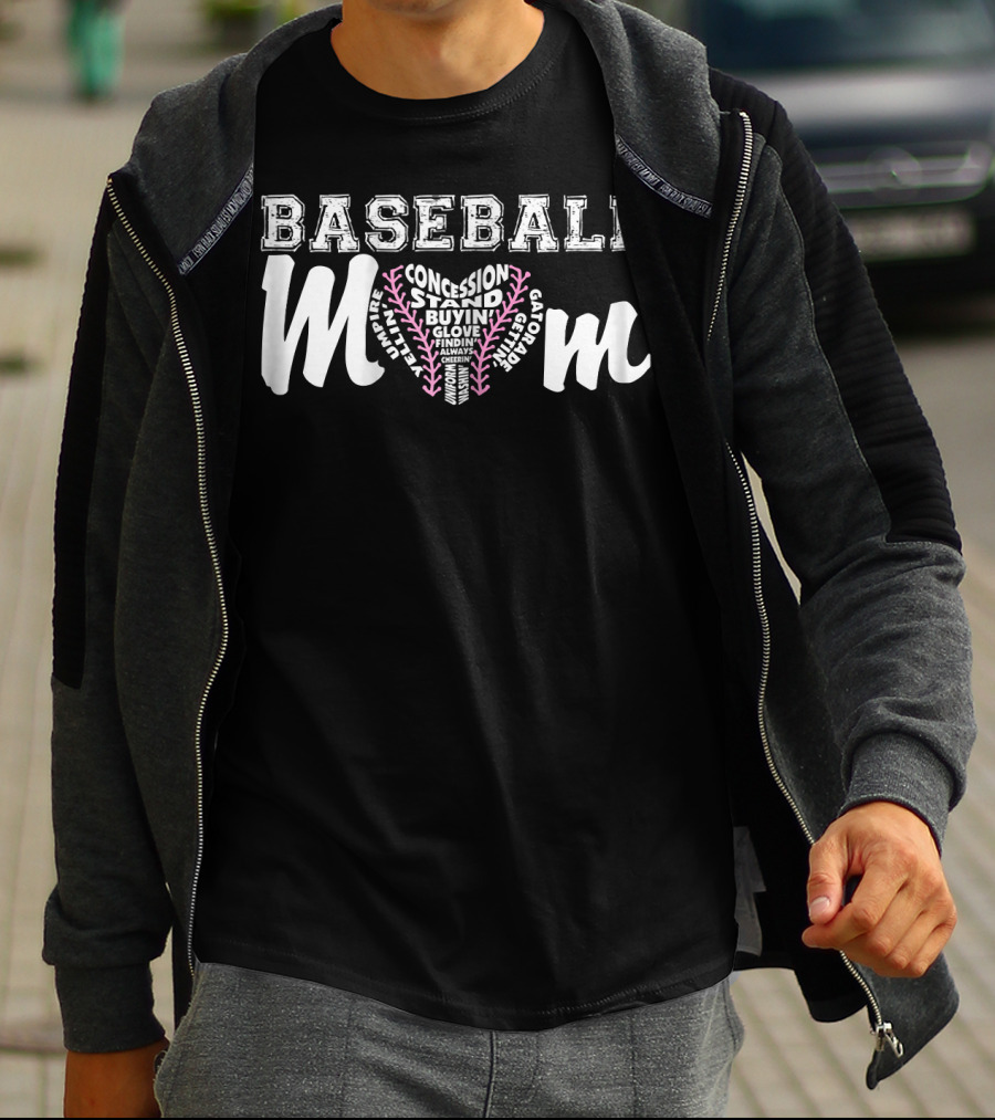 Baseball Mom Concession Stand Buying Glove Finding Always Cheering Umpire Gatorade T-Shirt
