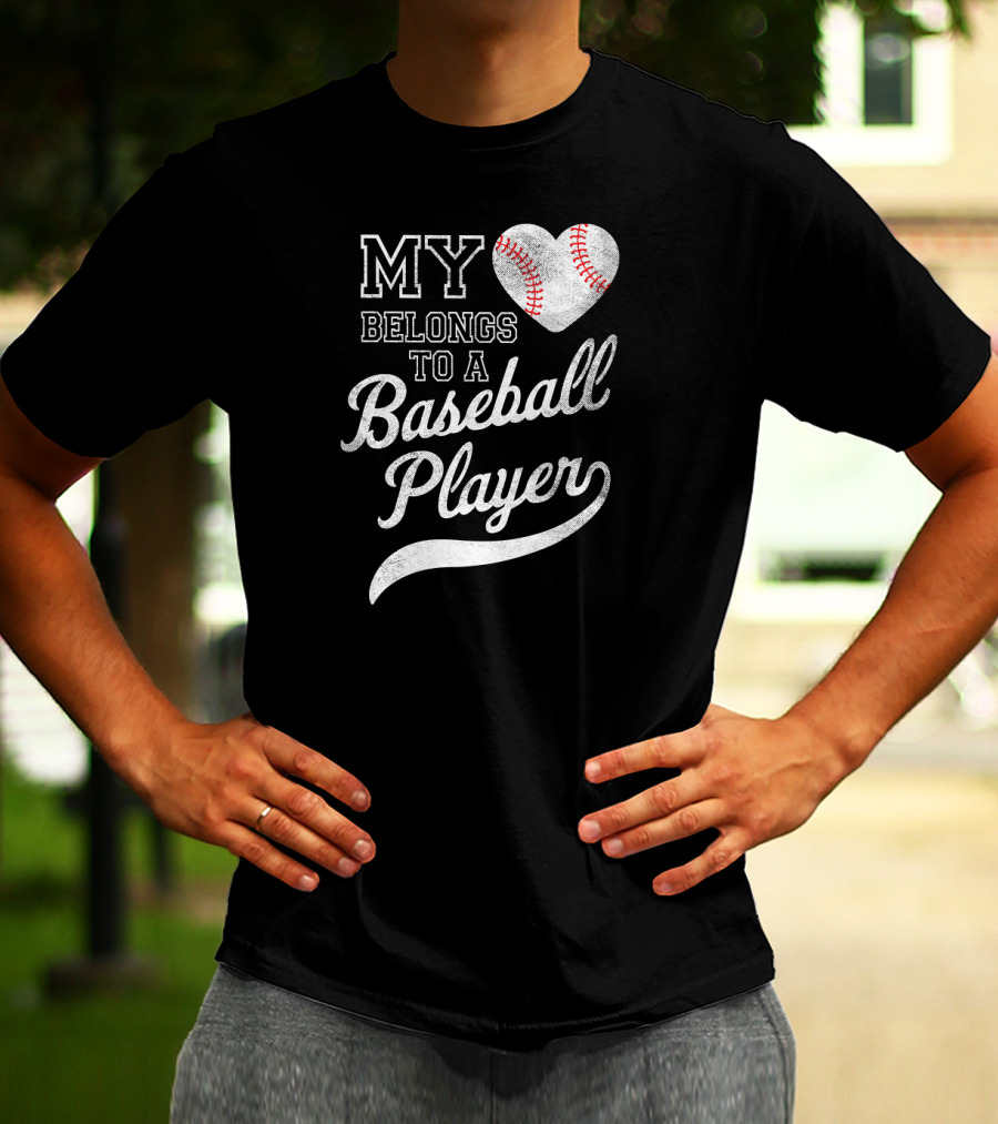 My Heart Belongs To A Baseball Player T-Shirt