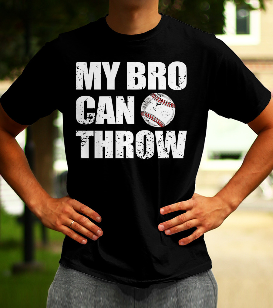 MY BRO CAN THROW Baseball Pitcher Catcher T-Shirt
