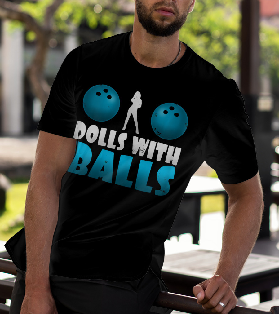 Dolls With Balls Women's Bowling Humor T-Shirt