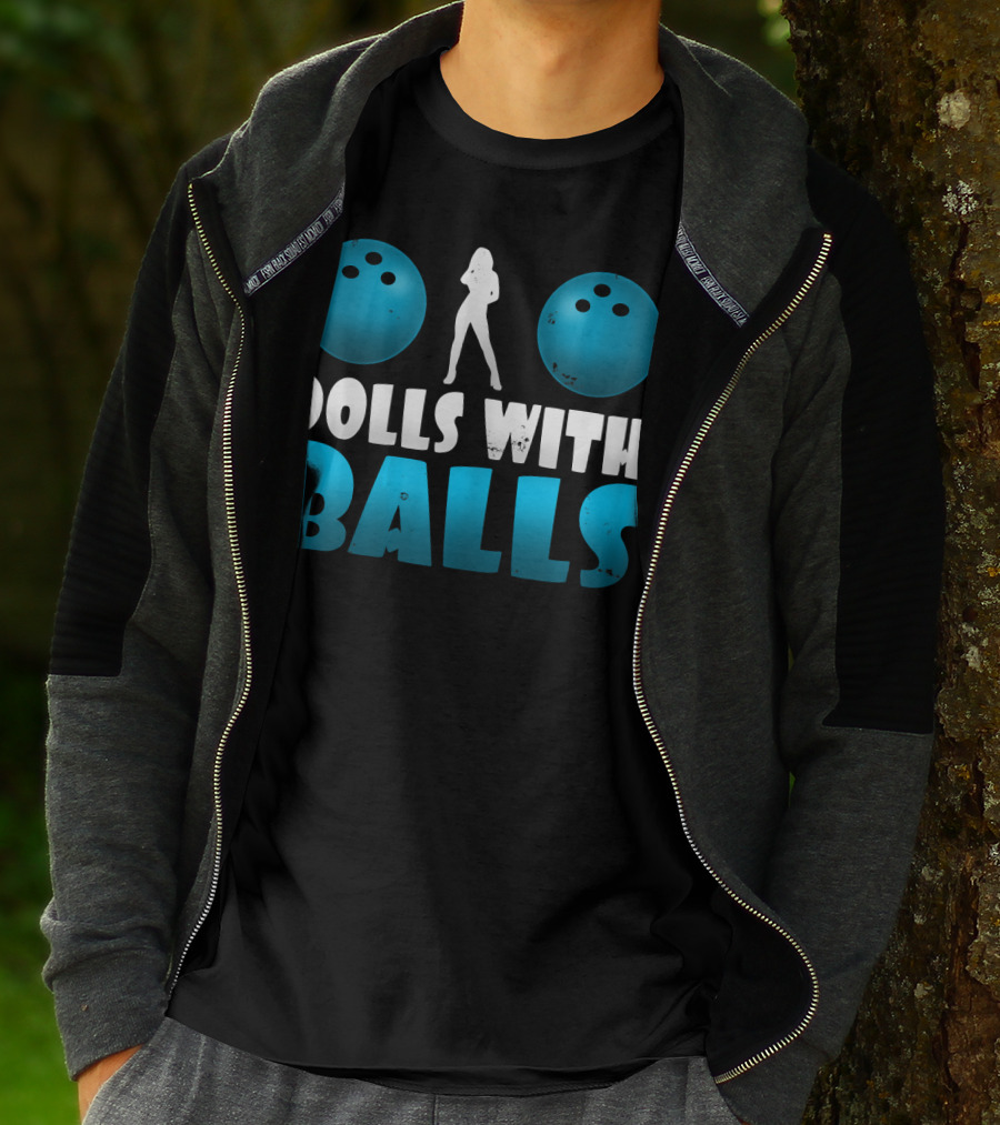 Dolls With Balls Women's Bowling Humor T-Shirt