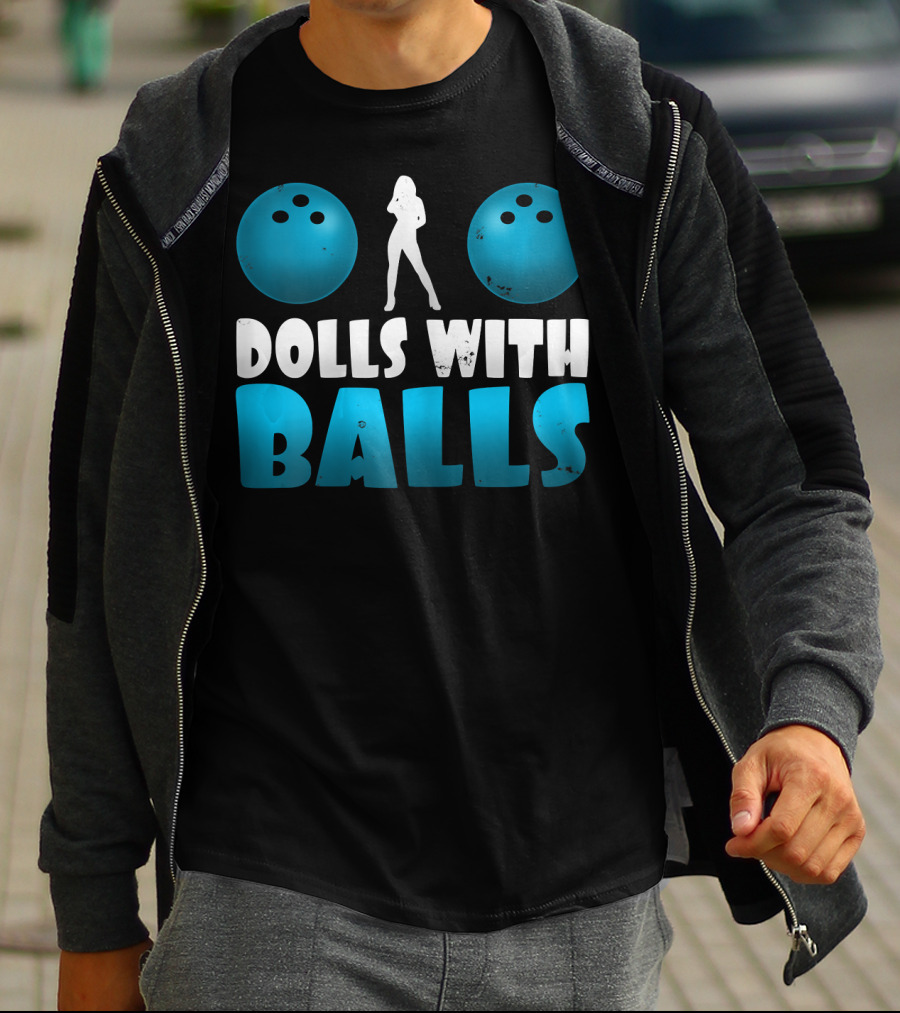 Dolls With Balls Women's Bowling Humor T-Shirt