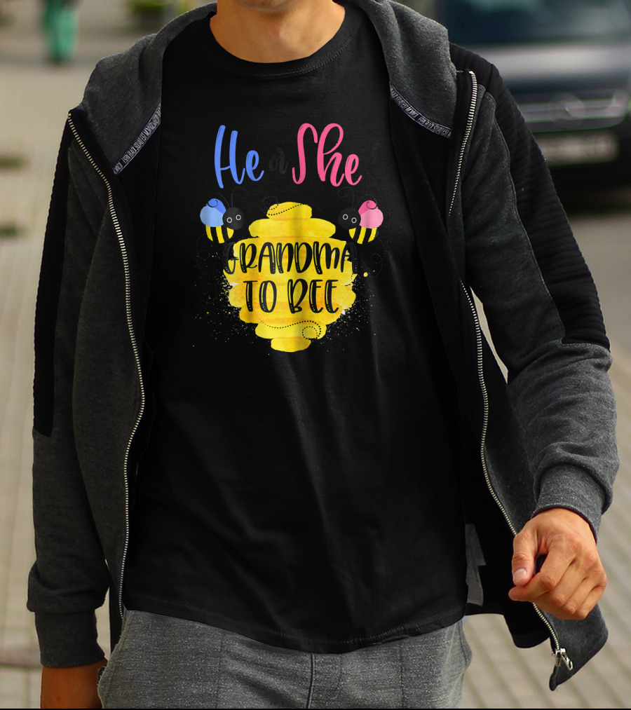 He Or She Grandma To Bee T-Shirt