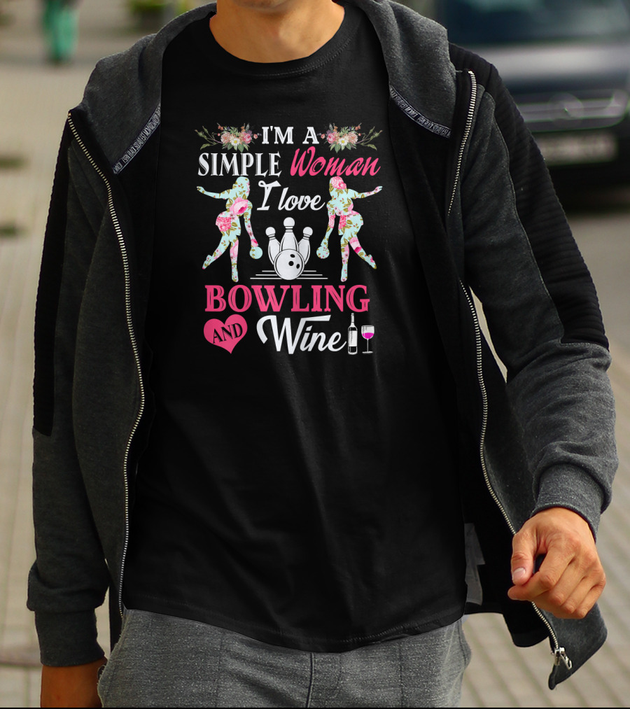 I'm A Simple Woman I Love Bowling And Wine T-Shirt