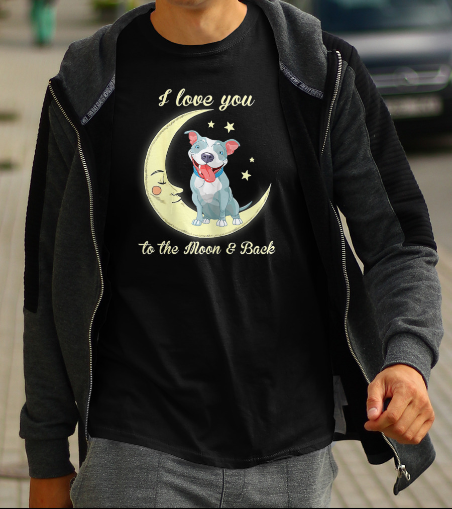 I Love You To The Moon And Back Pit Bull T-Shirt