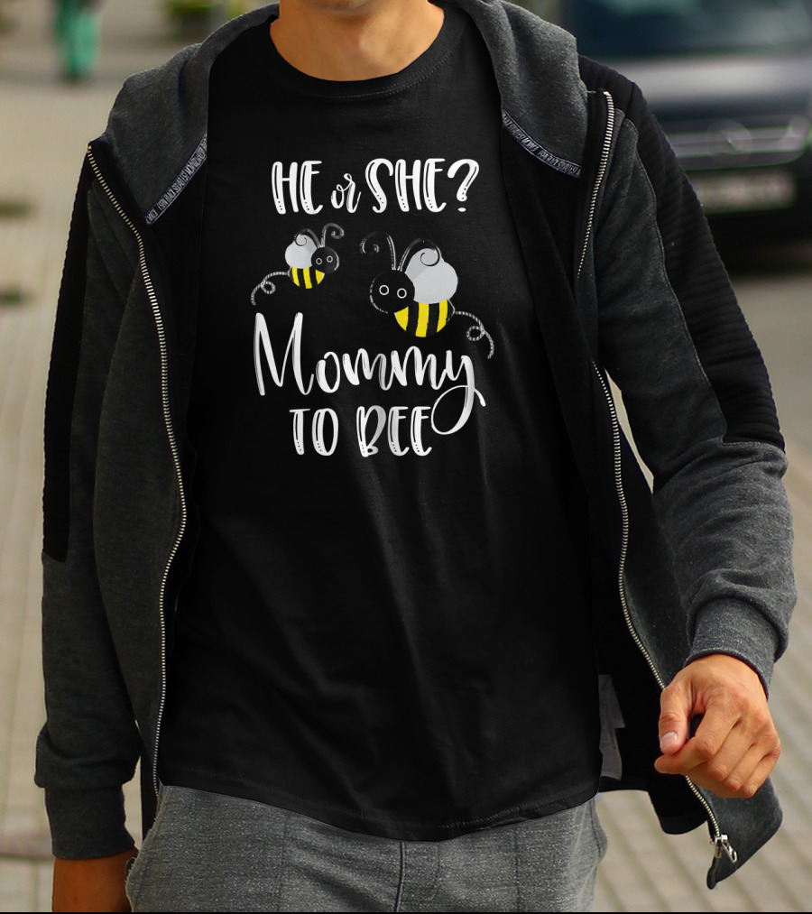 He Or She Mommy To Bee Gender Reveal T-Shirt