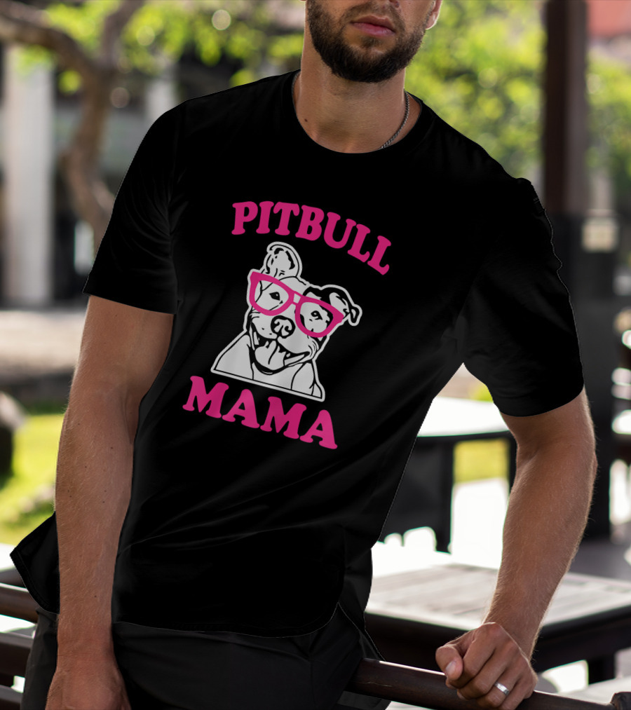 Pitbull Mama Funny Pit Bull Glasses T-Shirt