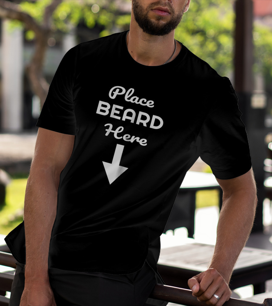 Place Beard Here With Downward Arrow T-Shirt
