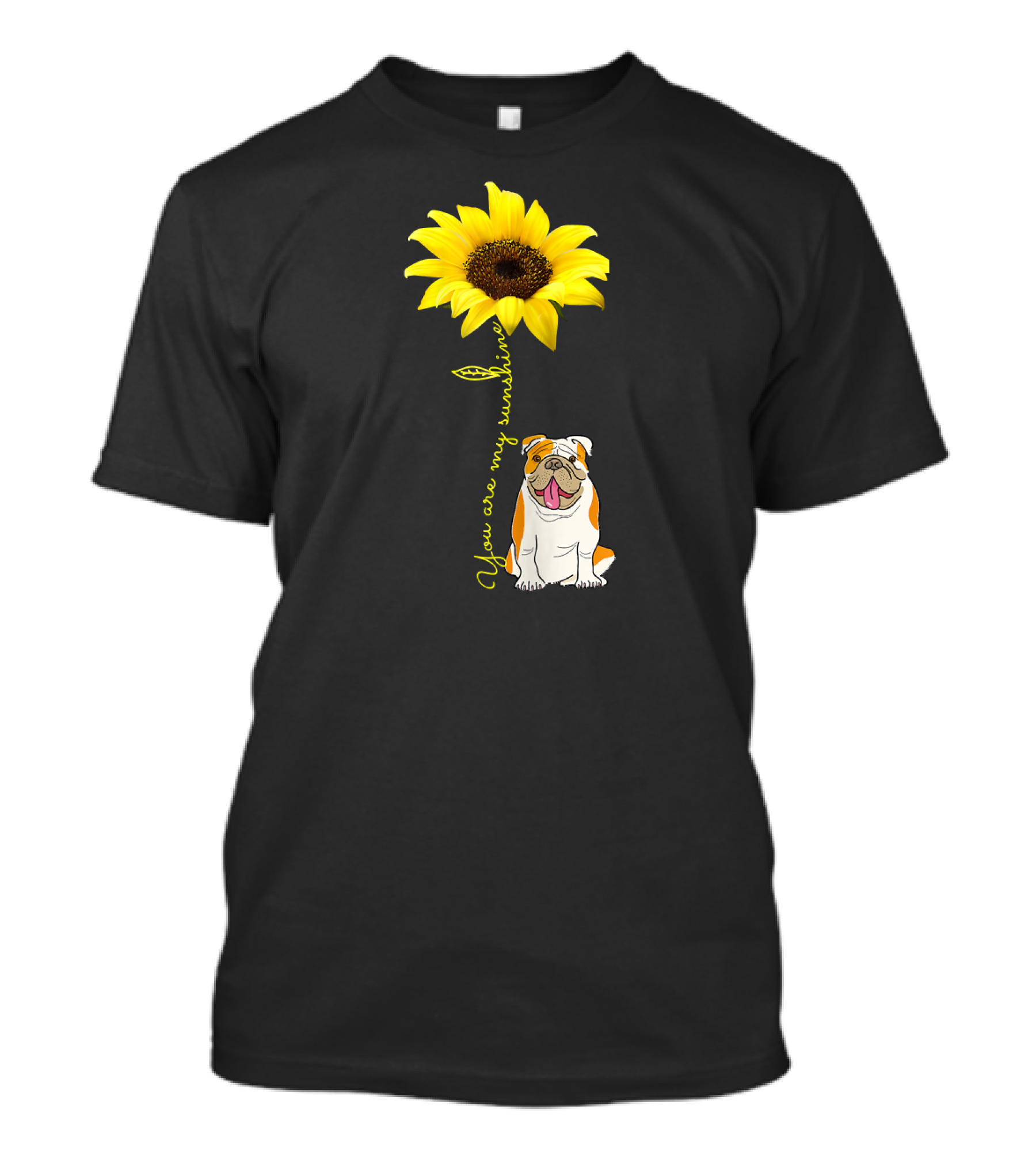 You Are My Sunshine Bulldog Dog Pe Sunflower T-Shirt