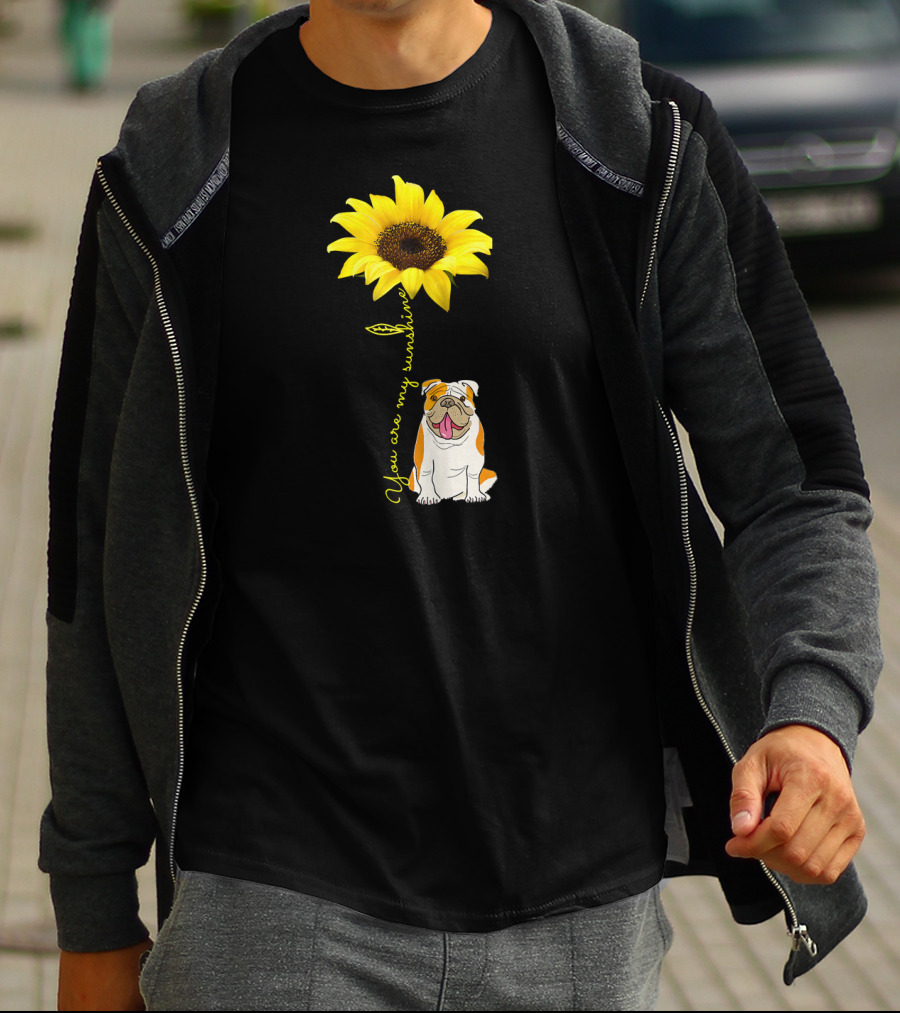 You Are My Sunshine Bulldog Dog Pe Sunflower T-Shirt