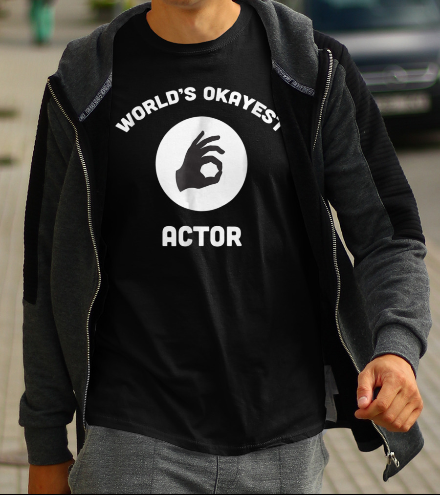 World's Okayest Actor Circle Hand Gesture T-Shirt
