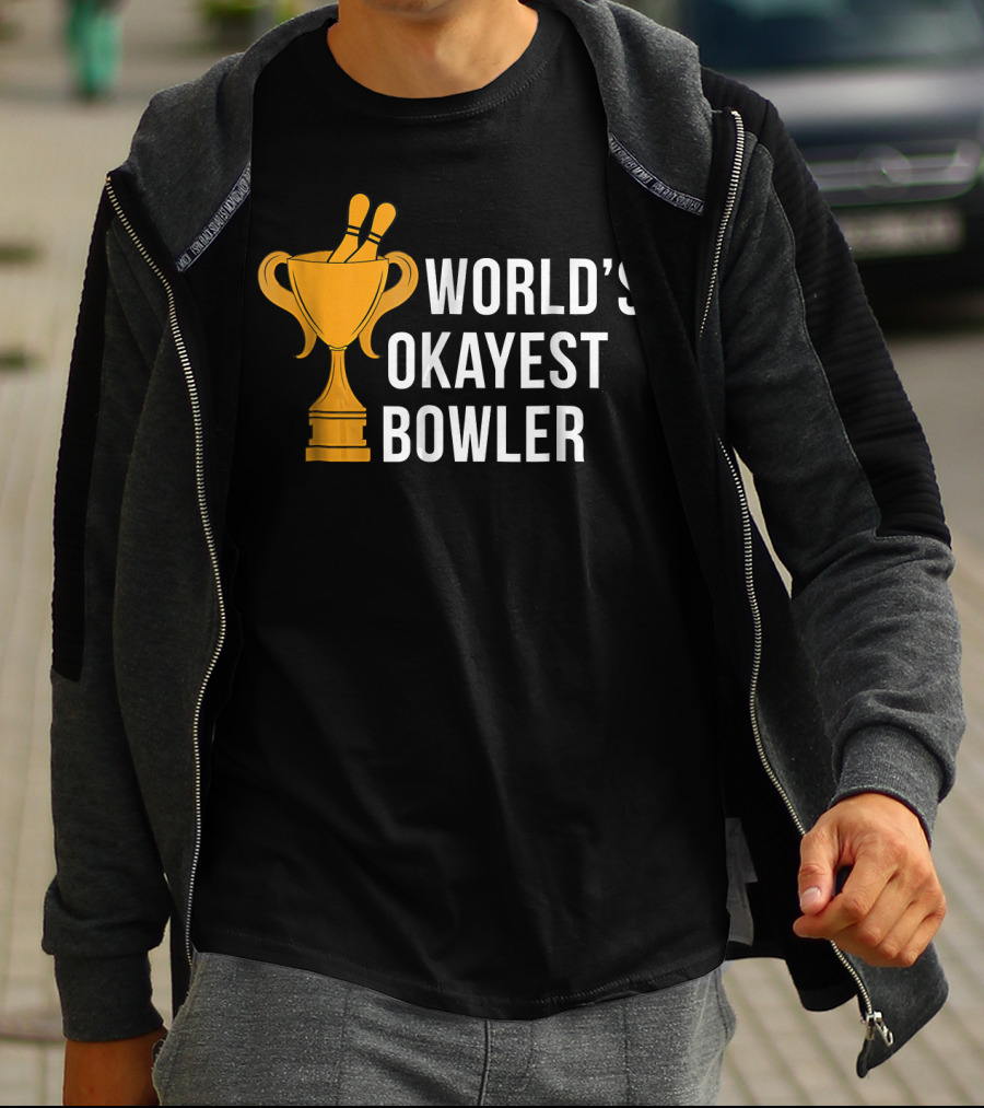 World's Okayest Bowler Bowling Trophy T-Shirt