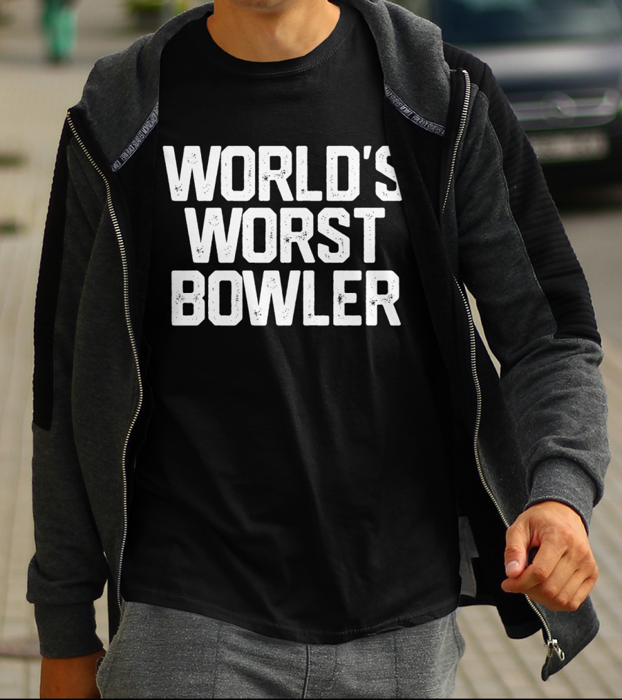 WORLD'S WORST BOWLER Bowl Bowling T-Shirt