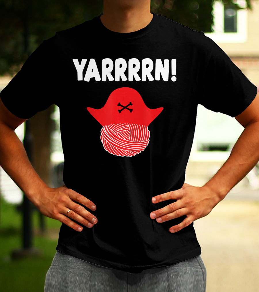 Yarrrrn Pirate Knitting Yarn Ball With Crossbones Hat T-Shirt