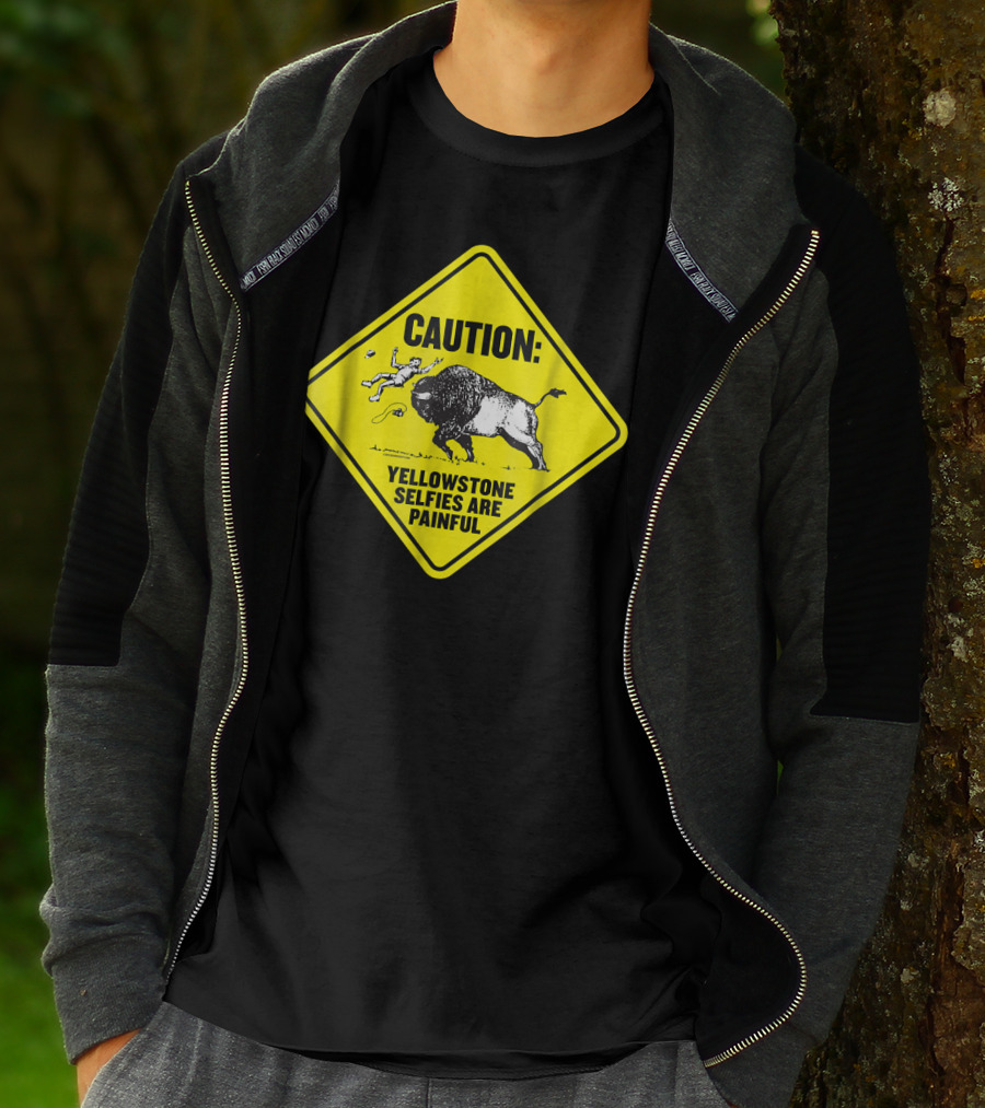 Caution: Yellowstone Bison Selfies Are Painful T-Shirt
