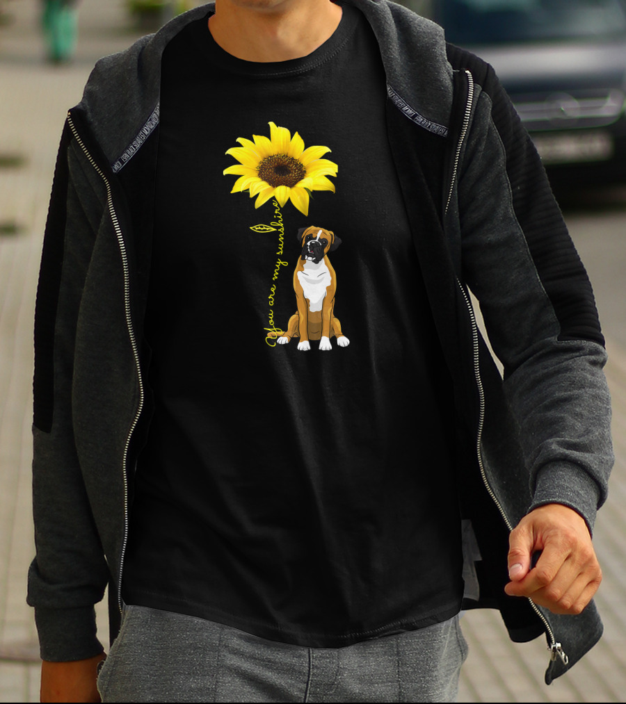 You Are My Sunshine Cute Boxer Dog Sunflower T-Shirt