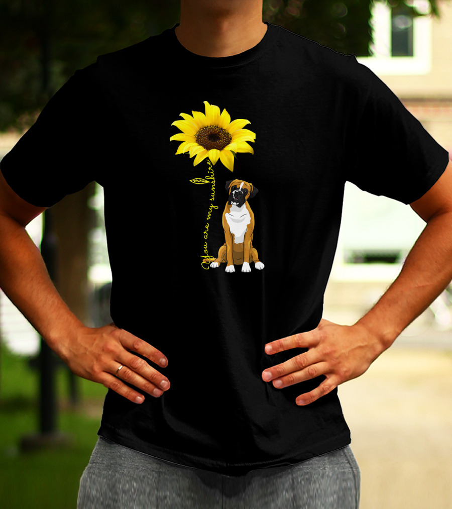You Are My Sunshine Cute Boxer Dog Sunflower T-Shirt