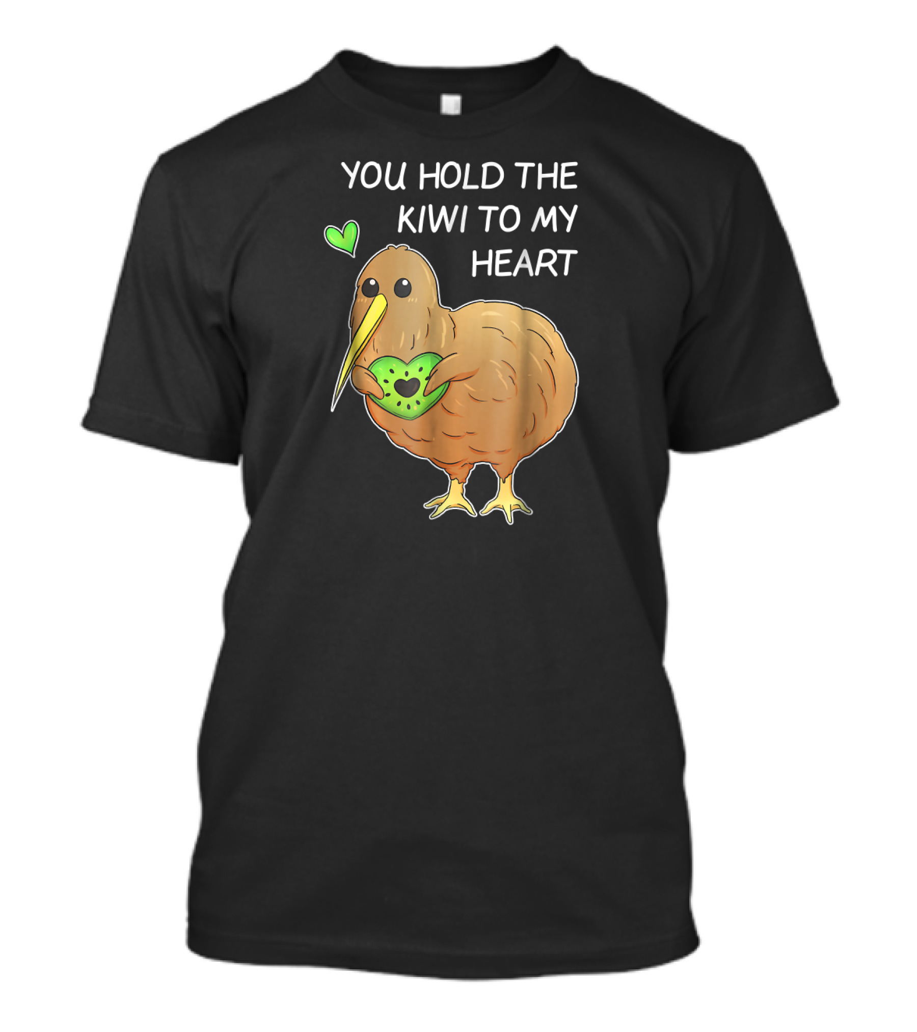 You Hold The Kiwi To My Heart Funny Bird Kiwi Holding Heart T-Shirt