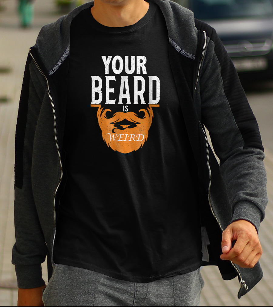 Your Beard Is Weird Rap Diss Gun Beard T-Shirt