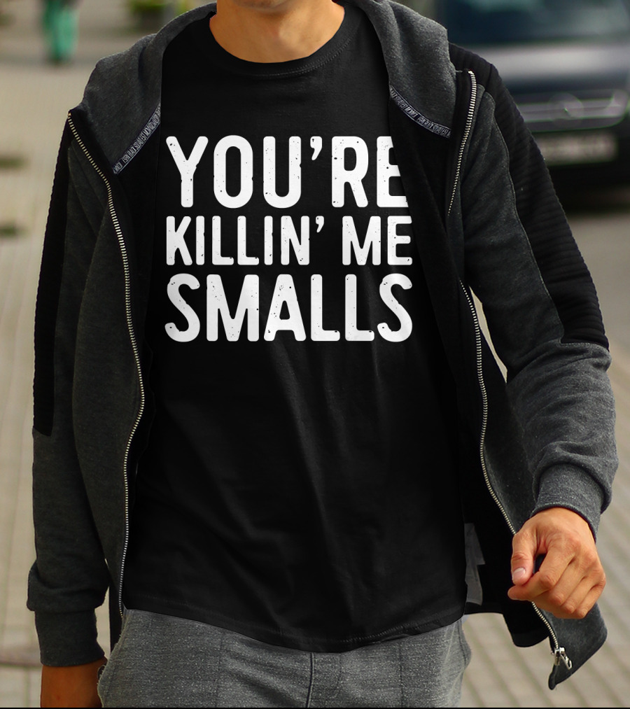 You're Killing Me Smalls Baseball T-Shirt