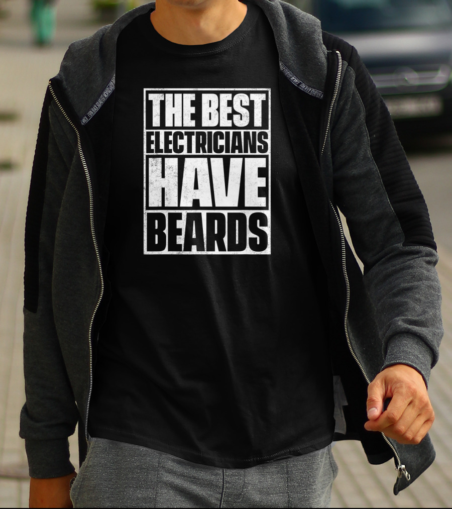 The Best Electricians Have Beards T-Shirt