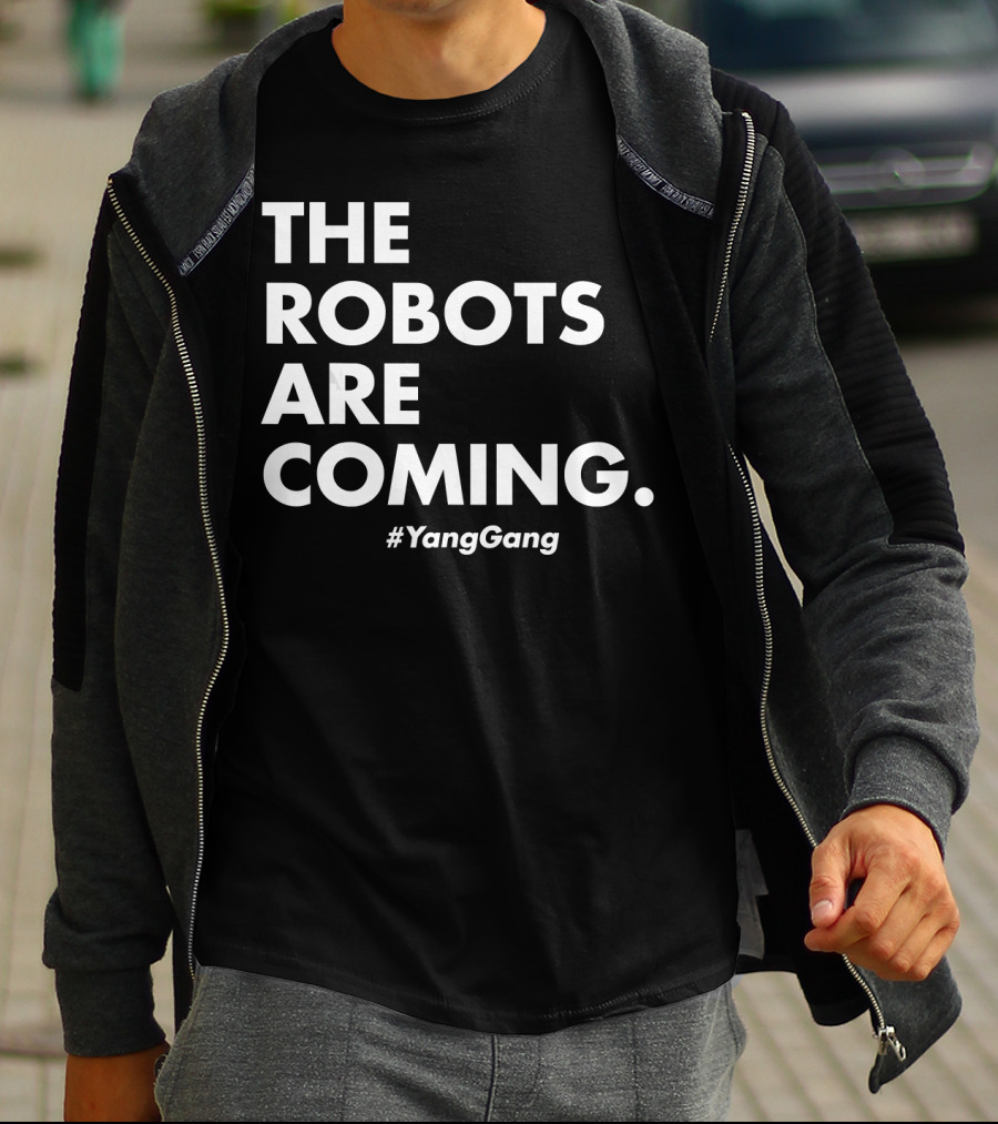The Robots Are Coming #Yanggang T-Shirt