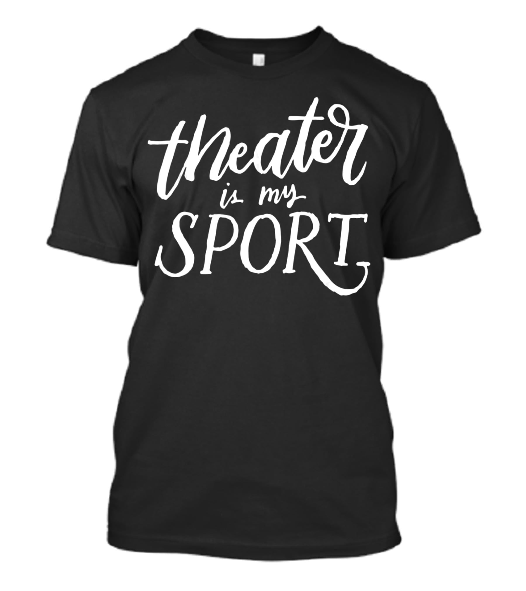 Theater Is My Sport Funny Drama Actor T-Shirt