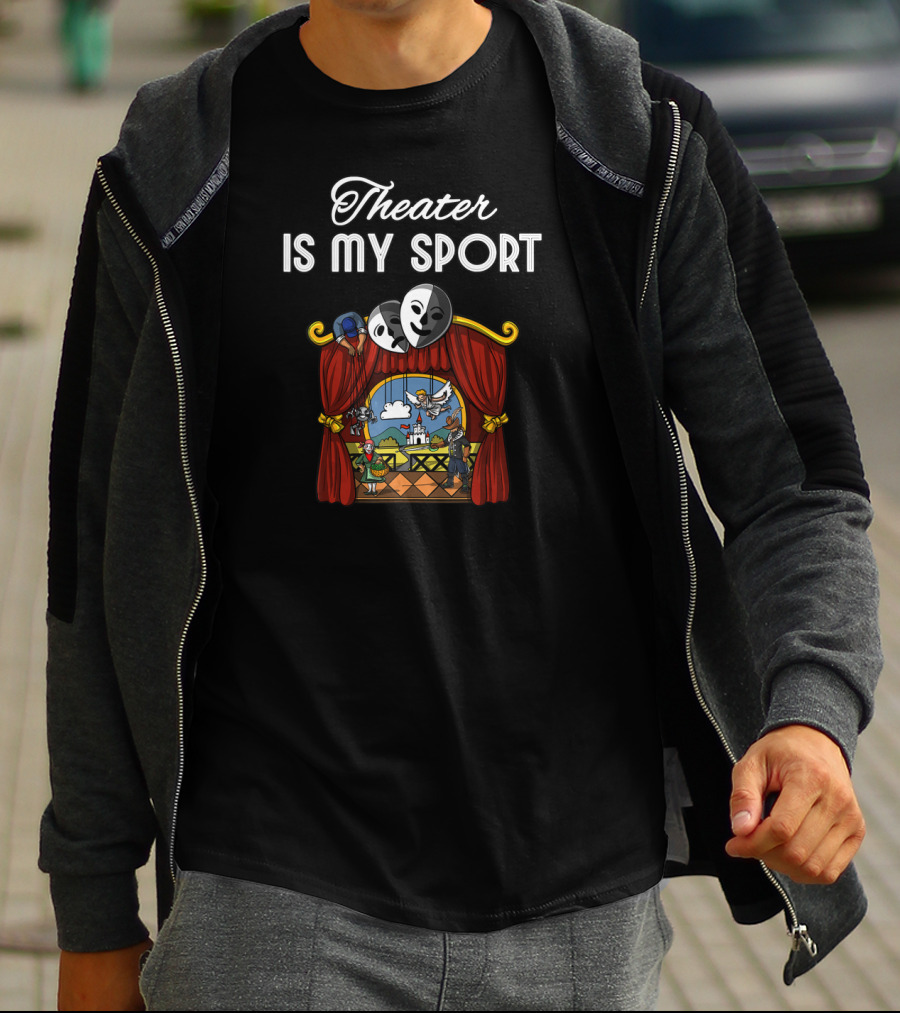 Theater Is My Sport Drama Acting Actor Actress Masks Stage Performance T-Shirt