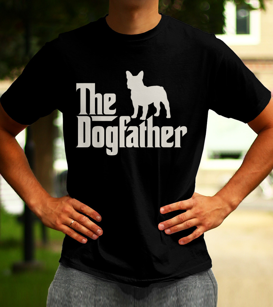 The Dogfather French Bulldog Funny Dog Owner T-Shirt
